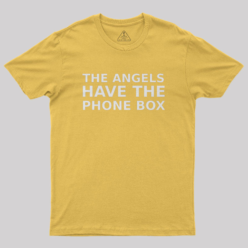 The Angels Have The Phone Box Geek T-Shirt