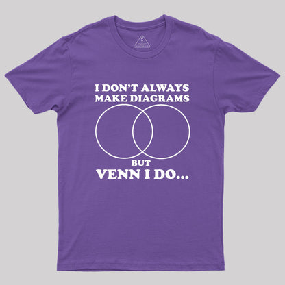 I Don't Always Do Diagrams Geek T-Shirt