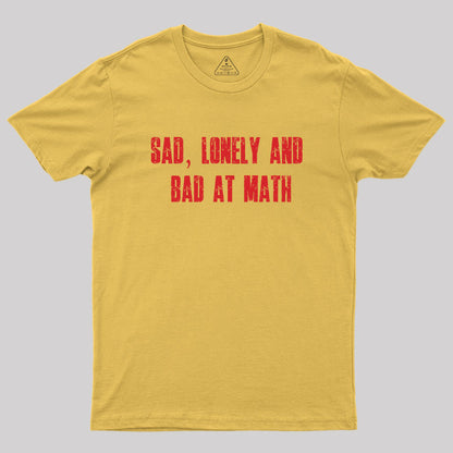 Lonely And Bad At Math Geek T-Shirt