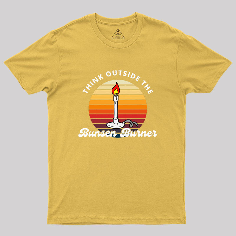 Think Outside The Bunsen Burner Premium Geek T-Shirt