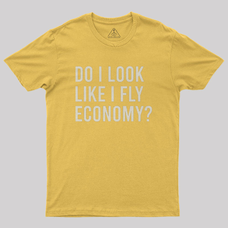 Do I Look Like I Fly Economy Nerd T-Shirt