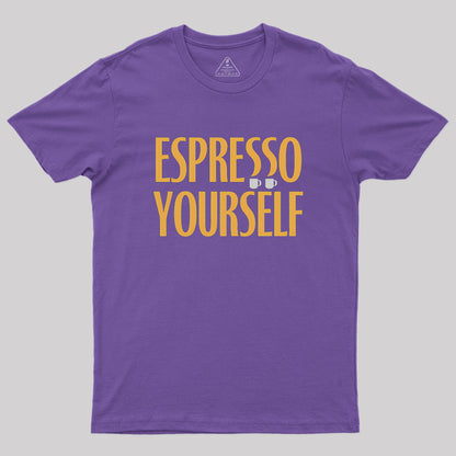 Espresso Yourself Geek T-Shirt