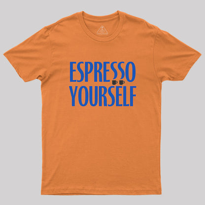 Espresso Yourself Geek T-Shirt