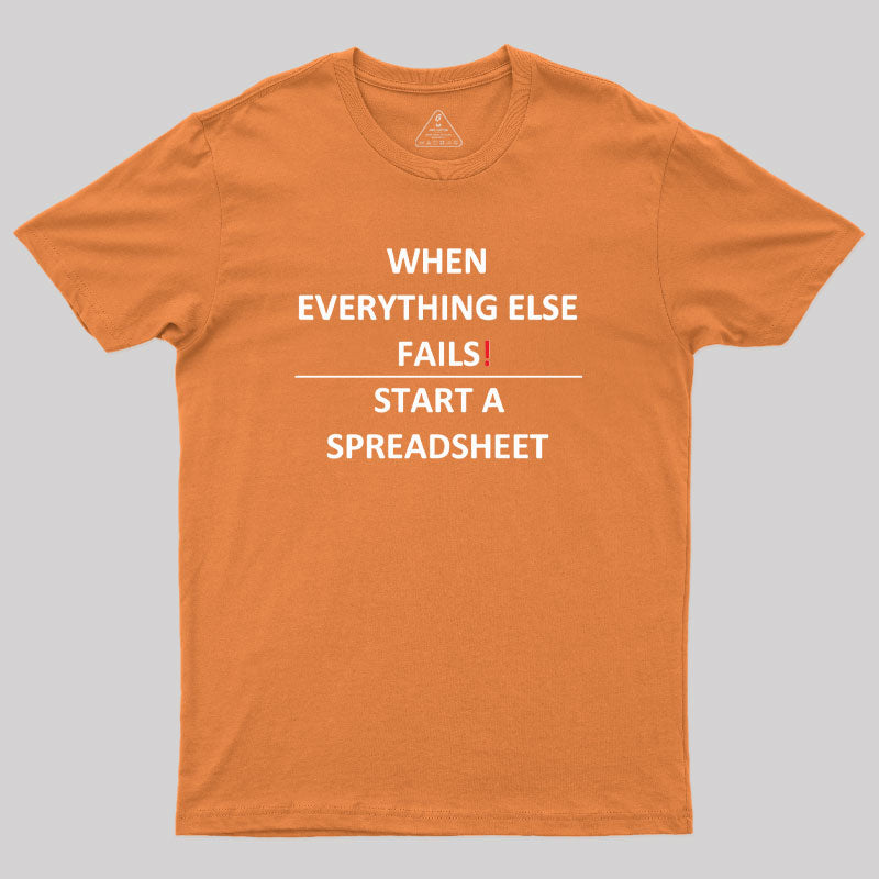 When Everything Else Fails Excel Geek T-Shirt