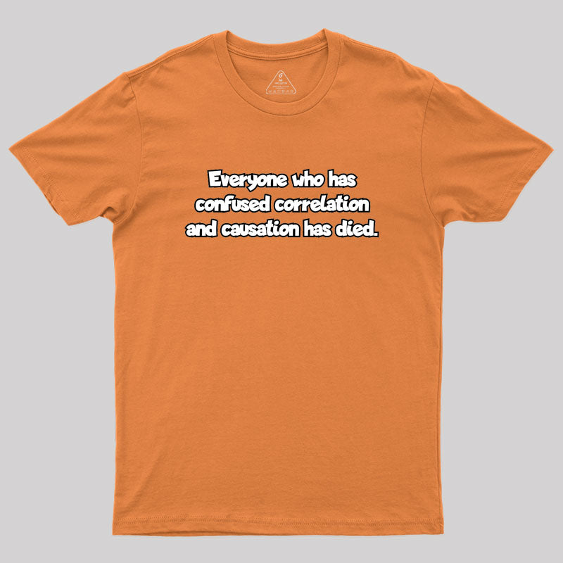 Correlation and Causation Geek T-Shirt