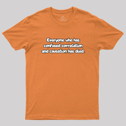 Correlation and Causation Geek T-Shirt