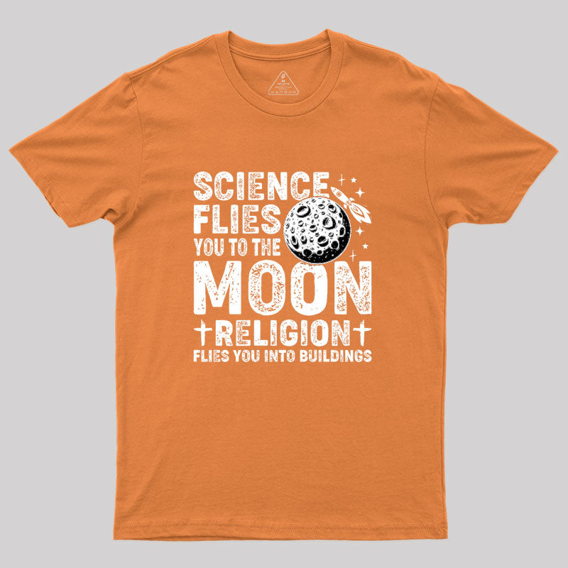 Science Flies You to the Moon Geek T-Shirt