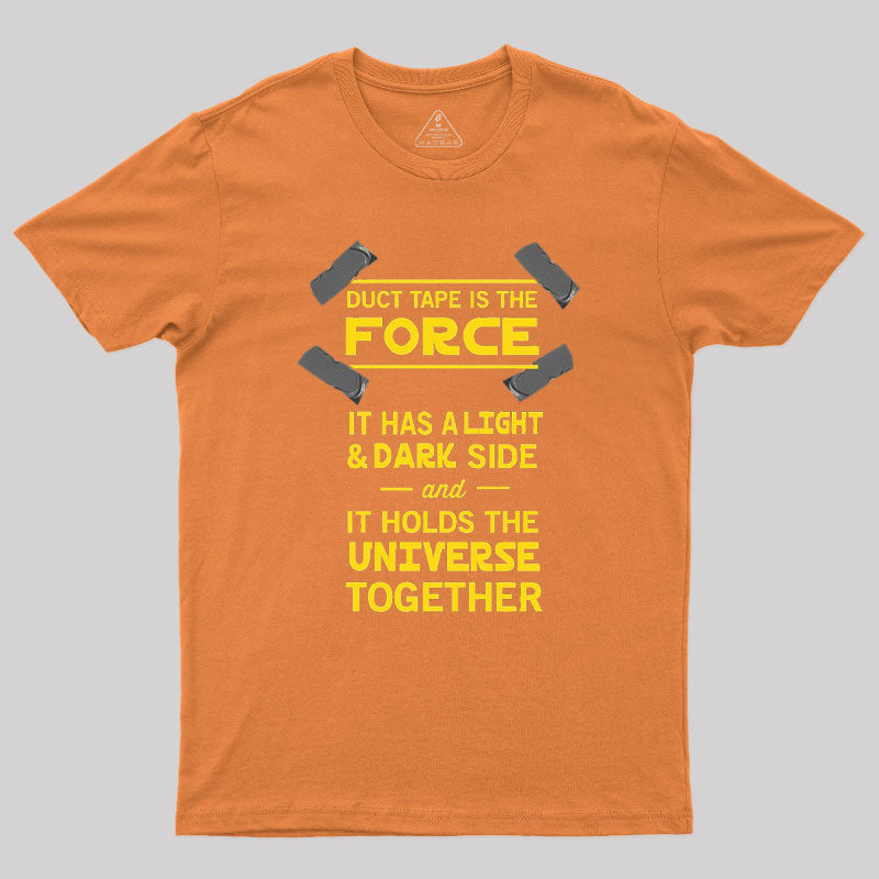 Duct Tape is the Force Geek T-Shirt