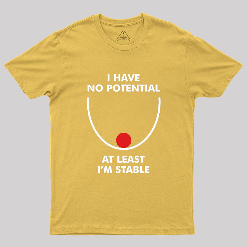 I Have No Potential Geek T-Shirt