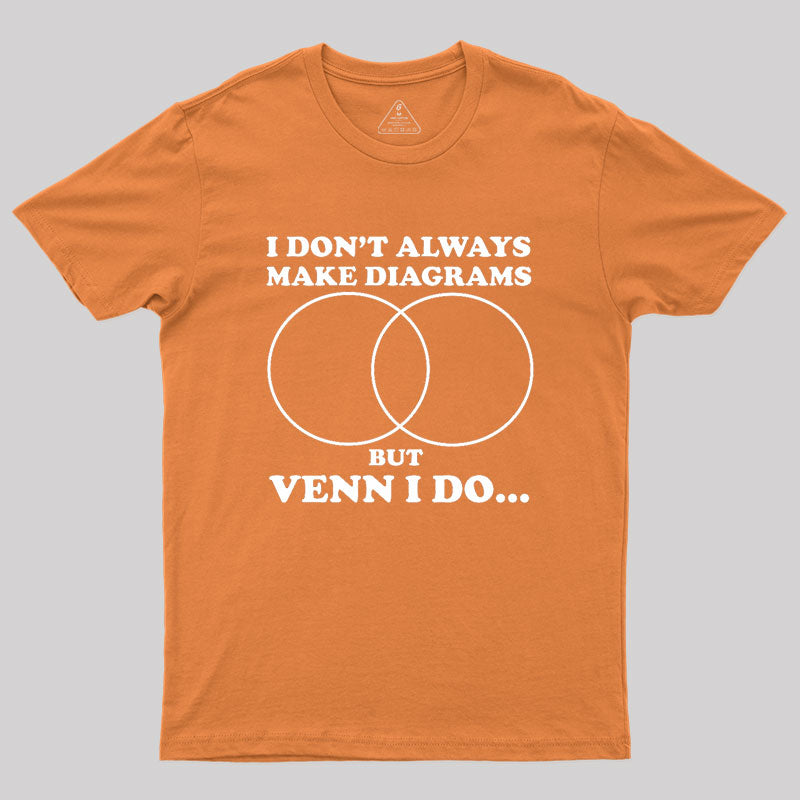 I Don't Always Do Diagrams Geek T-Shirt