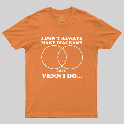 I Don't Always Do Diagrams Geek T-Shirt