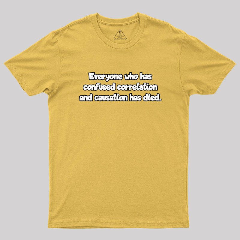 Correlation and Causation Geek T-Shirt