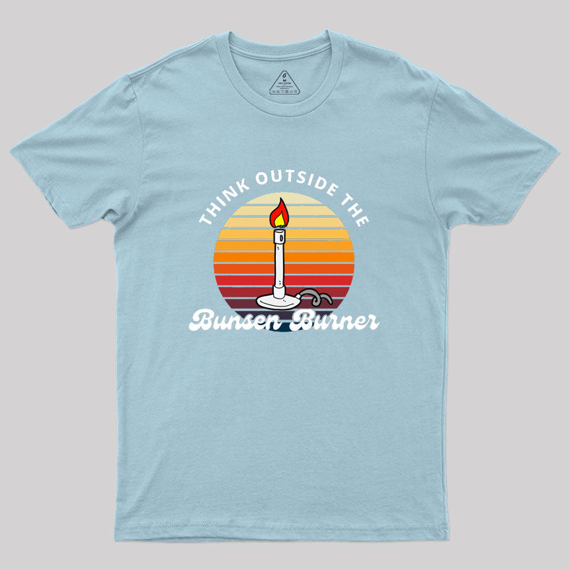 Think Outside The Bunsen Burner Premium Geek T-Shirt