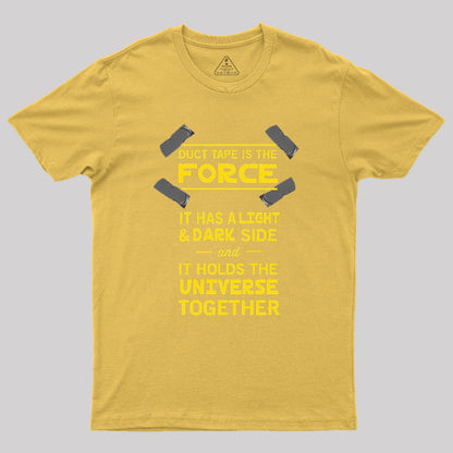 Duct Tape is the Force Geek T-Shirt