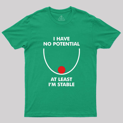 I Have No Potential Geek T-Shirt