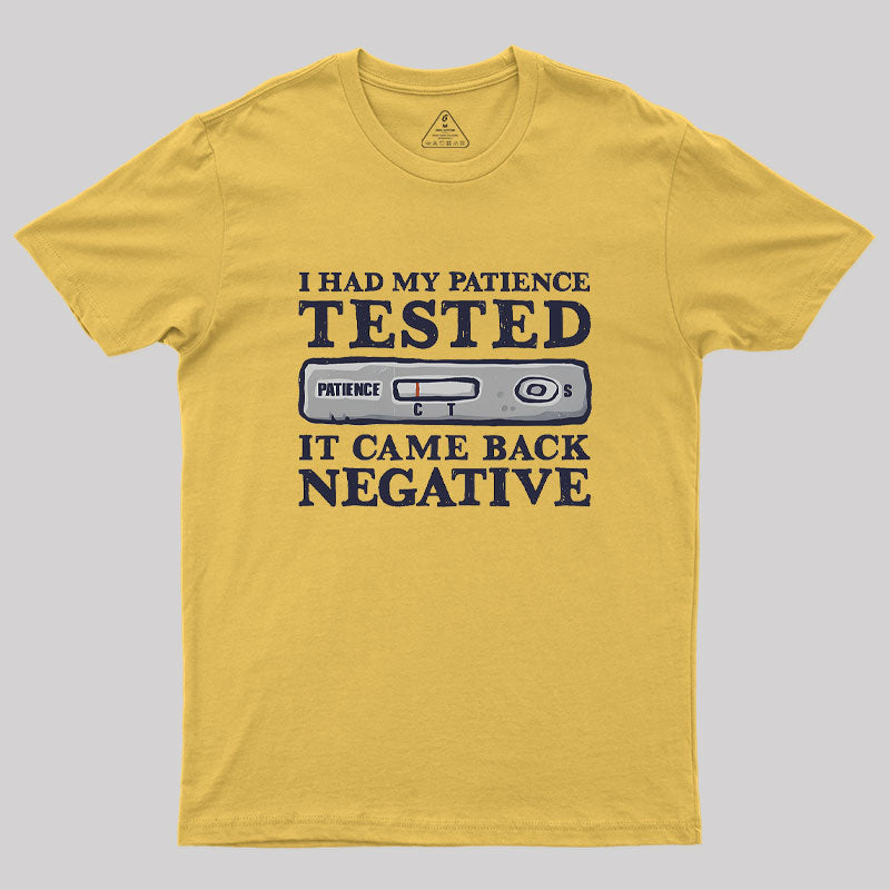 I Had My Patience Tested Geek T-Shirt