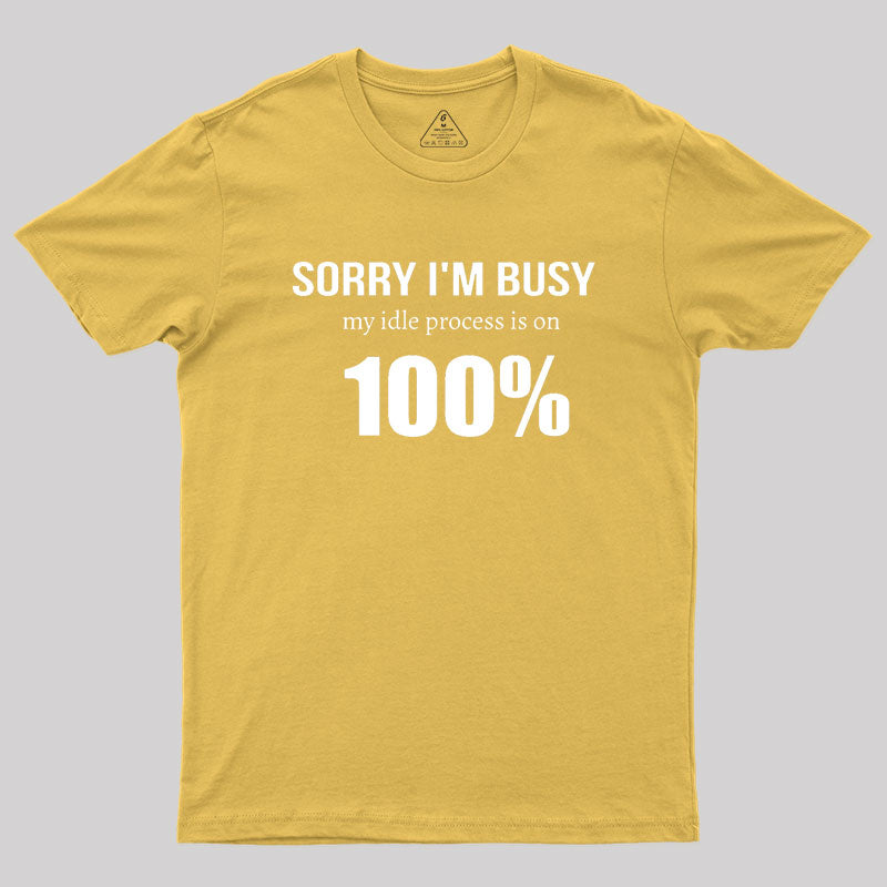 IT 100% Busy Idle Administration Humor Geek T-Shirt