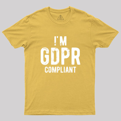 I'm GDPR Compliant Geek T-Shirt