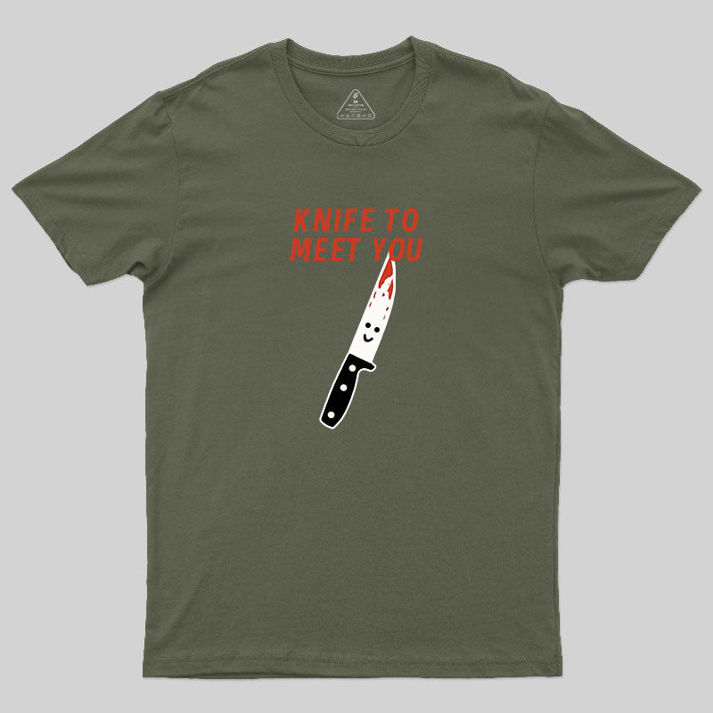 Knife To Meet You T-Shirt