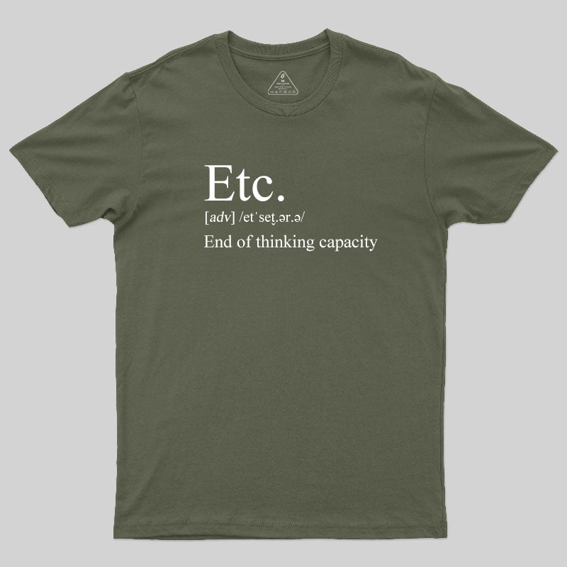 Etc-End of Thinking Capacity T-Shirt