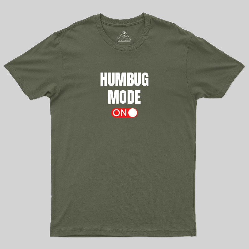 Humbug Mode On T-Shirt