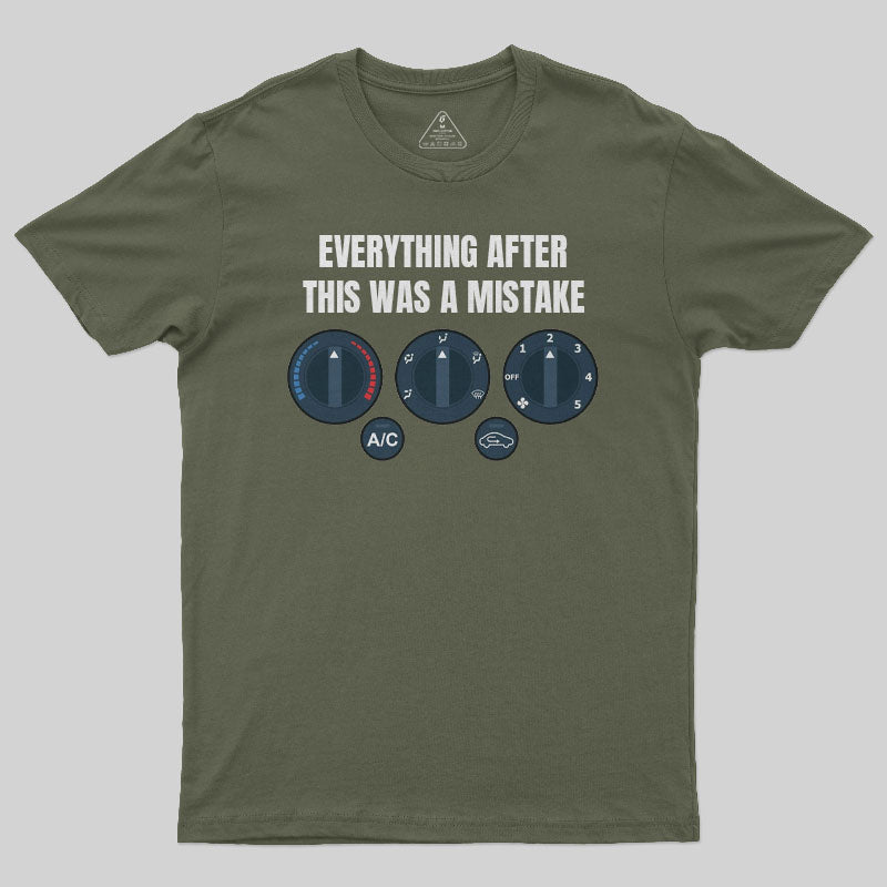 Everything After This Was A Mistake T-Shirt