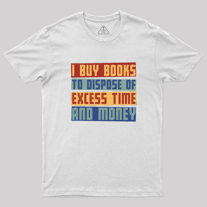 Why I Buy Books T-Shirt