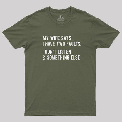 I Have Two Faults T-Shirt