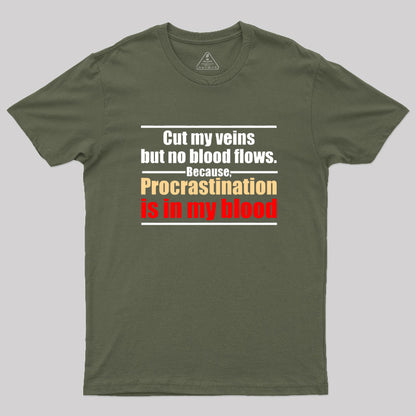 Procrastination in My Blood T-Shirt