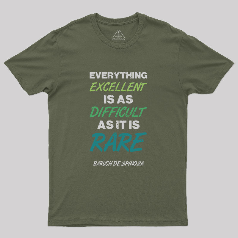 Everything Excellent is as Diffcult as it is Rare T-Shirt