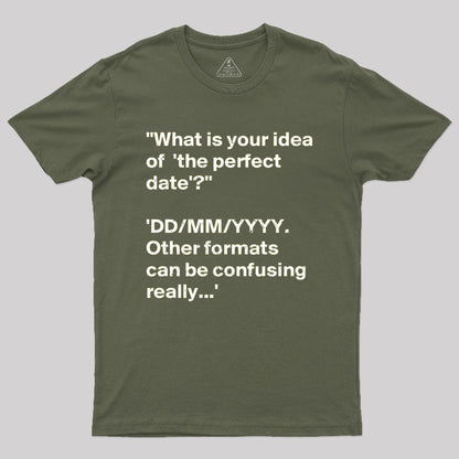 What is Your Idea of the Perfect Date T-Shirt