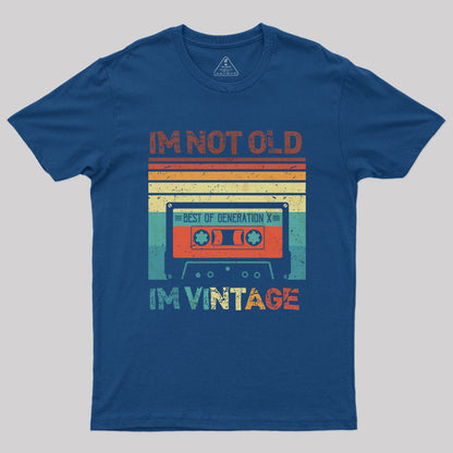 I¡®m Vintage Not Old T-Shirt