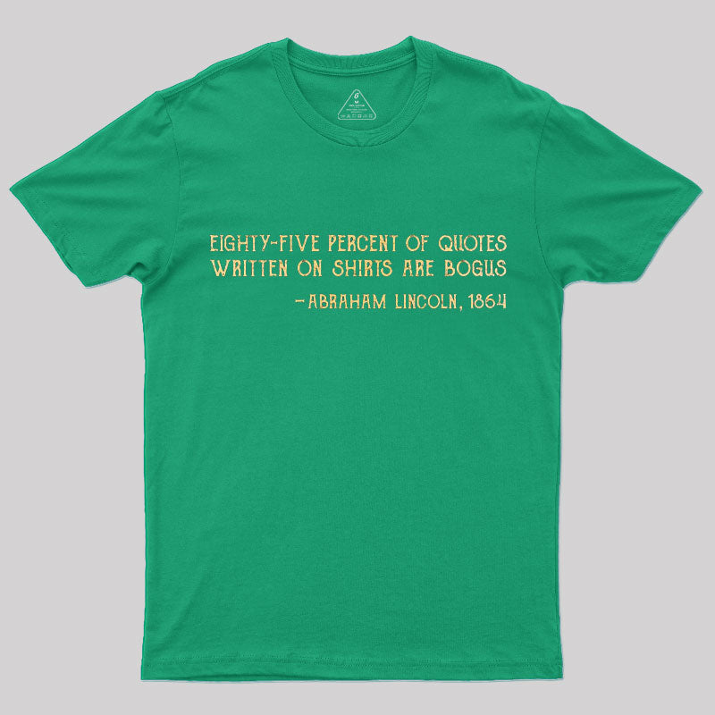 Some Quotes Are Not True T-Shirt