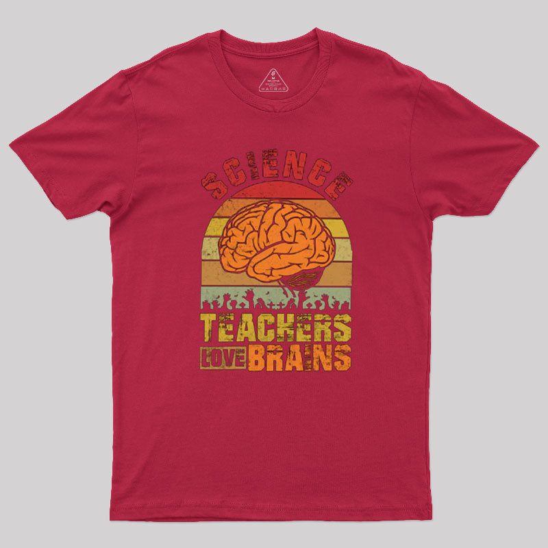 Science Teachers Love Brains Zombies T-Shirt