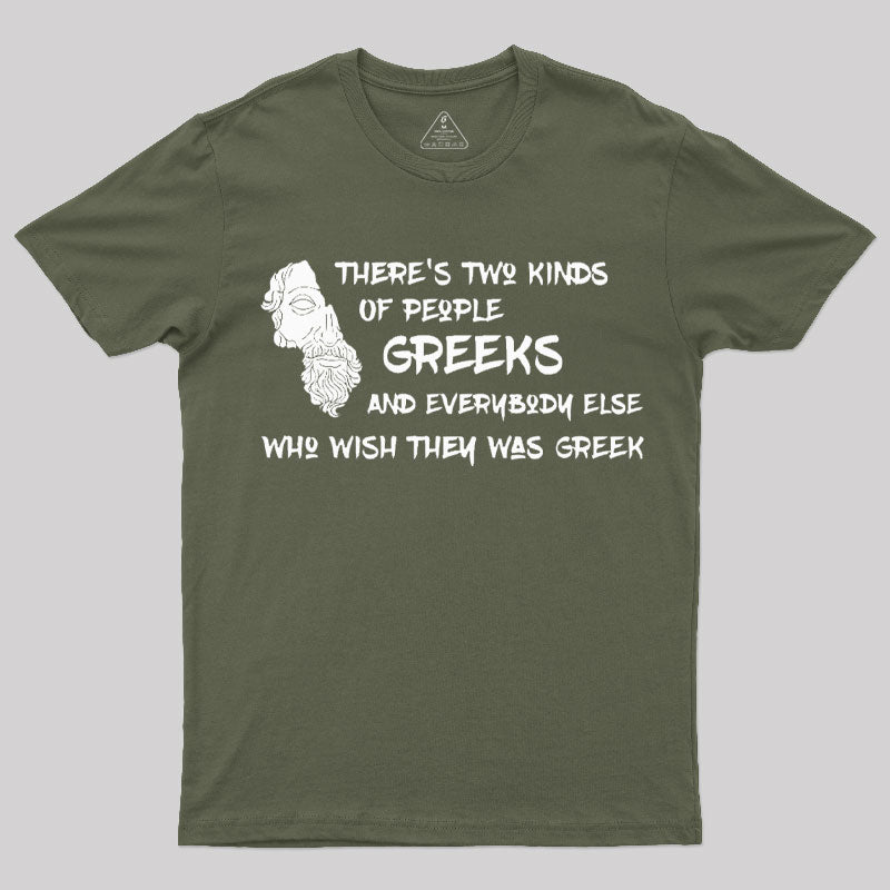 There's Two Kinds Of People: Greeks T-Shirt