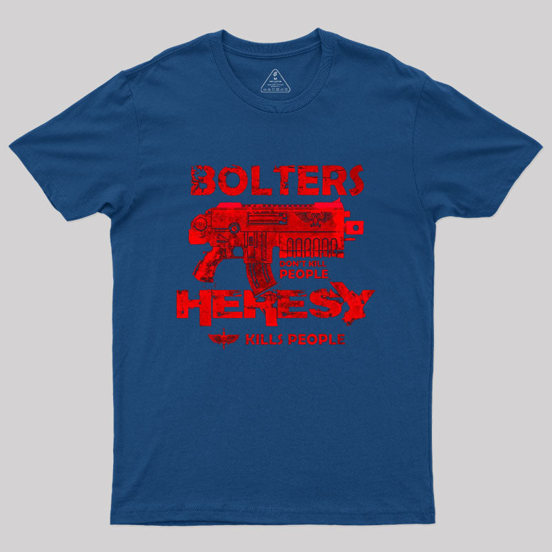 Bolters Dont Kill People T-Shirt