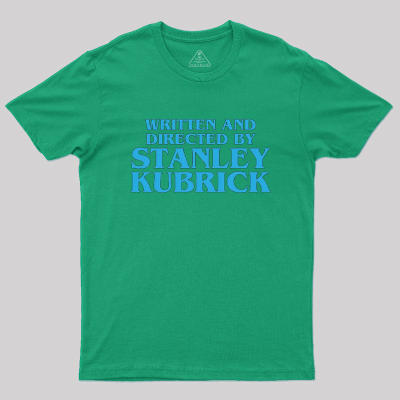 Written and Directed By Stanley Kubrick T-Shirt