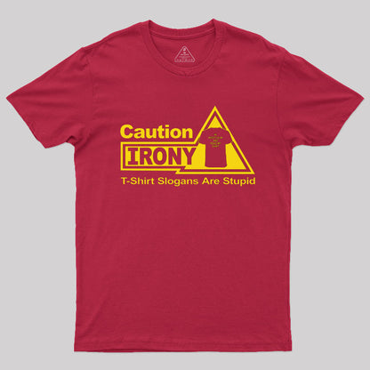 Caution - Irony T-Shirt