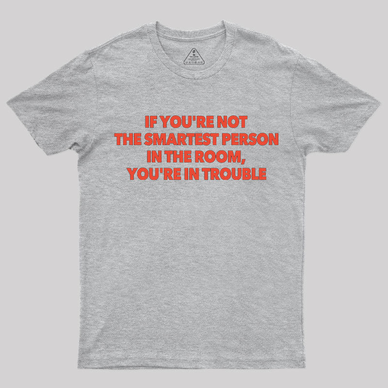 You're in Trouble T-Shirt