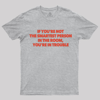 You're in Trouble T-Shirt