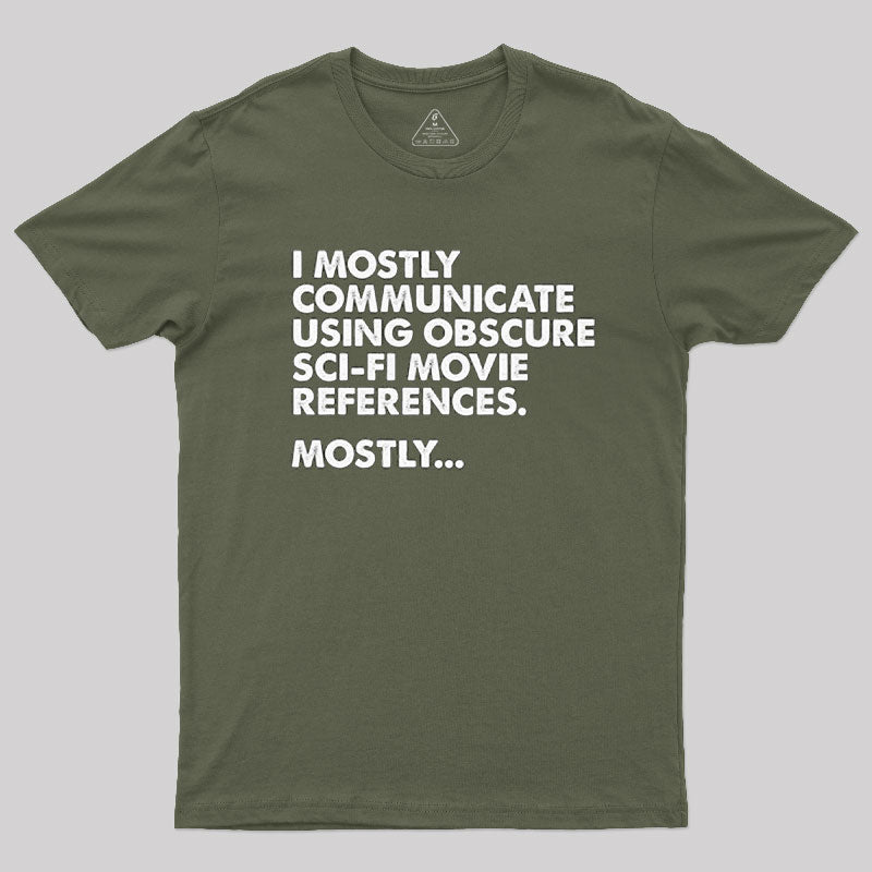 I Mostly Communicate Using Obscure T-Shirt