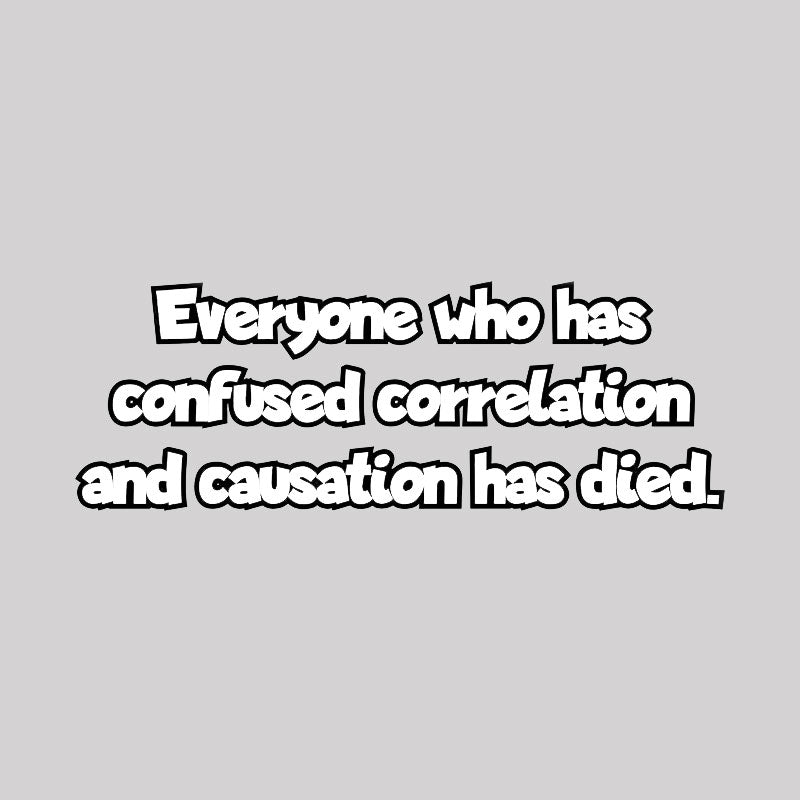 Correlation and Causation Geek T-Shirt