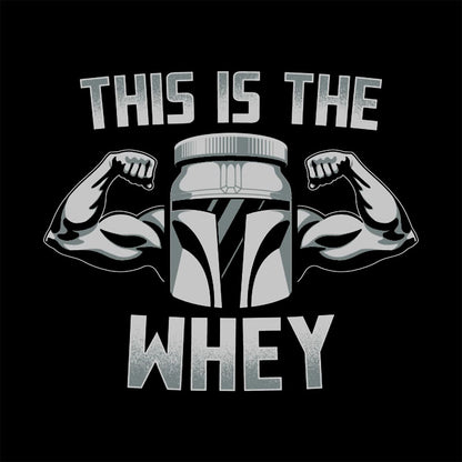 This Is The Whey T-Shirt