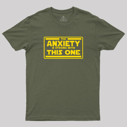 The Anxiety is Strong T-Shirt