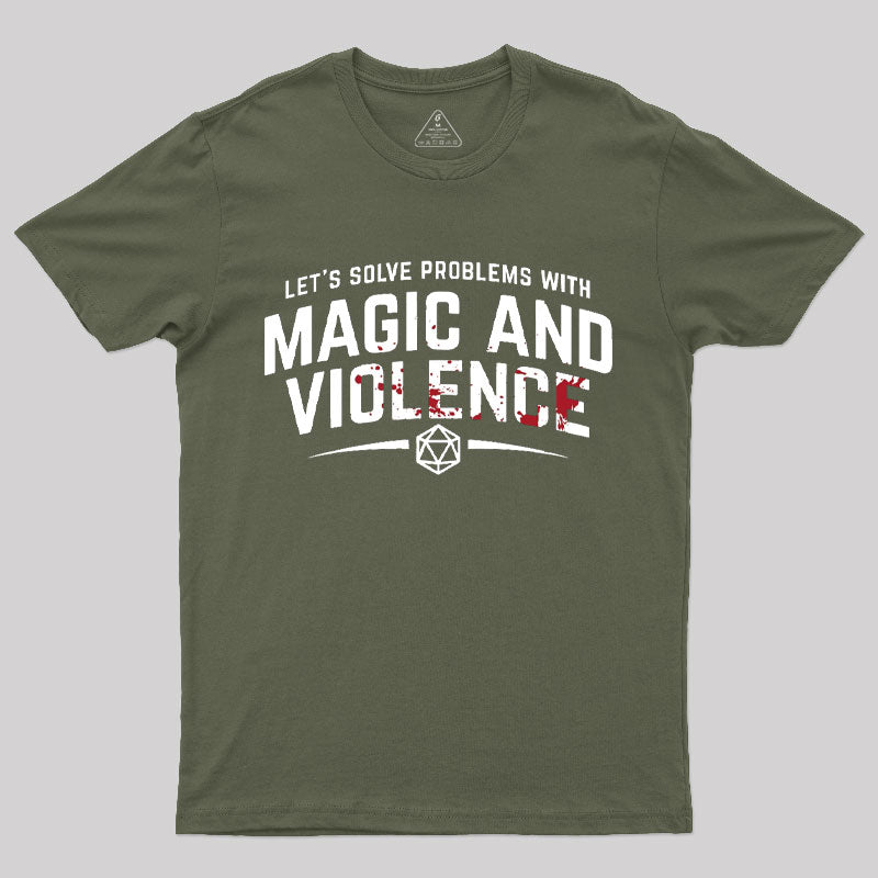 Let's Solve Problems With Magic and Violence T-Shirt