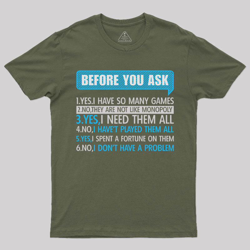 Before You Ask T-Shirt