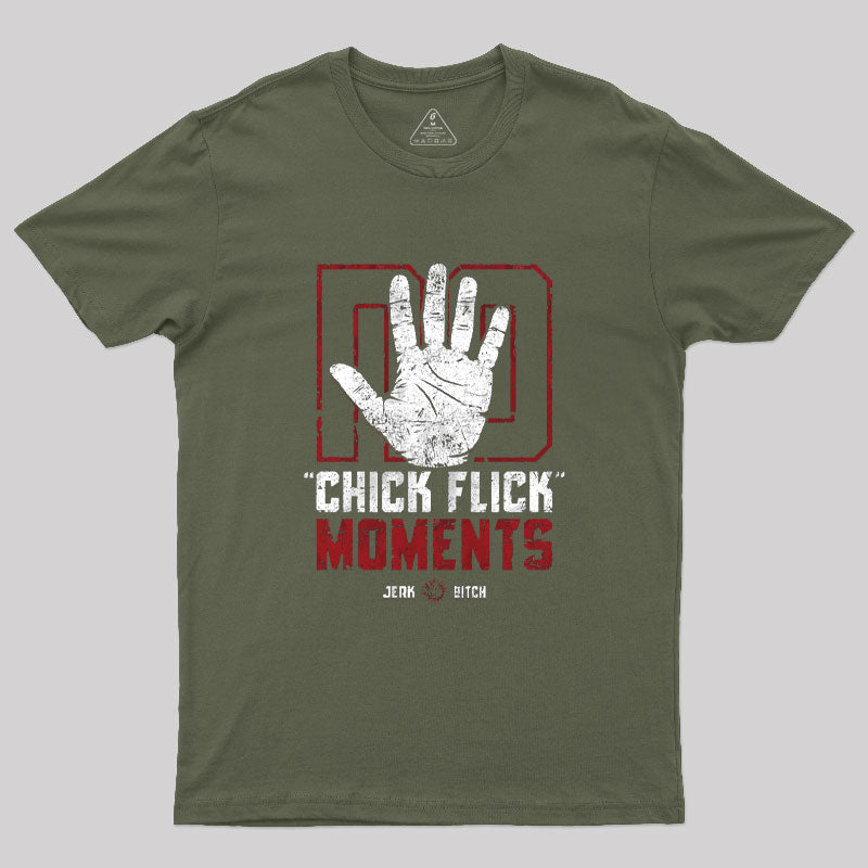 No Chick Flick Moments T-Shirt