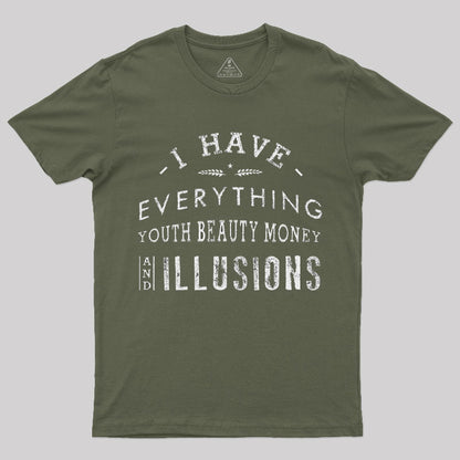 I Have Everything T-Shirt