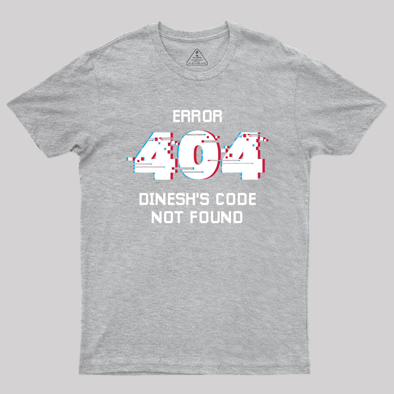 Error 404 Dinesh's Code Not Found T-Shirt