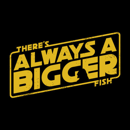 Always a Bigger Fish Geek T-Shirt